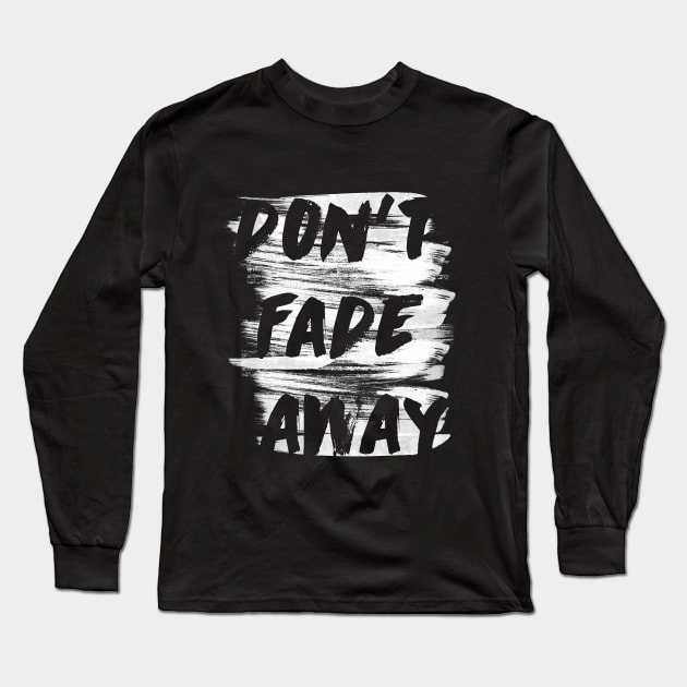 don't fade away Long Sleeve T-Shirt by Pradeep Chauhan